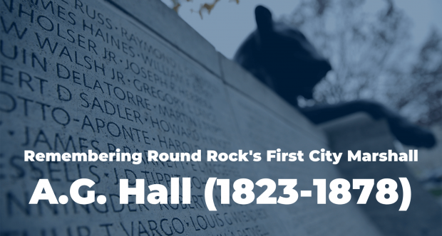 Remembering A.G. Hall, Round Rock’s First City Marshall